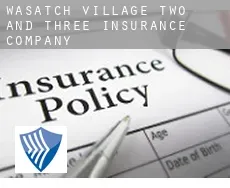 Wasatch Village Two and Three  insurance company