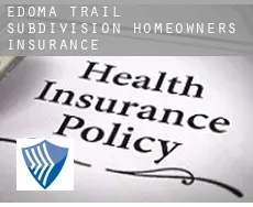 Edoma Trail Subdivision  homeowners insurance