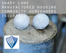 Shady Lane Manufactured Housing Community  homeowners insurance