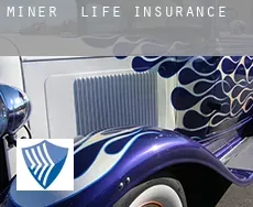 Miner  life insurance