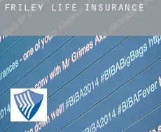 Friley life insurance
