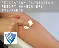 Recreation Plantation Resort  homeowners insurance