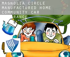 Magnolia Circle Manufactured Home Community  car insurance