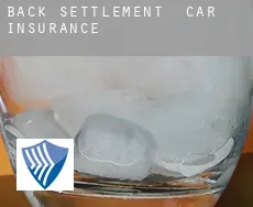 Back Settlement  car insurance