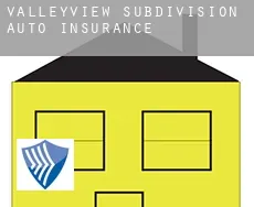 Valleyview Subdivision  auto insurance