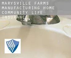 Marysville Farms Manufacturing Home Community  life insurance