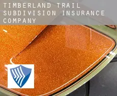 Timberland Trail Subdivision  insurance company